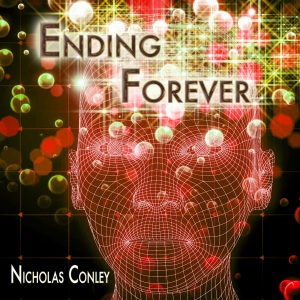 Ending Forever Nicholas Conley sci-fi
